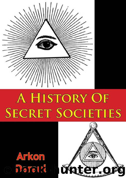A History Of Secret Societies by Arkon Daraul