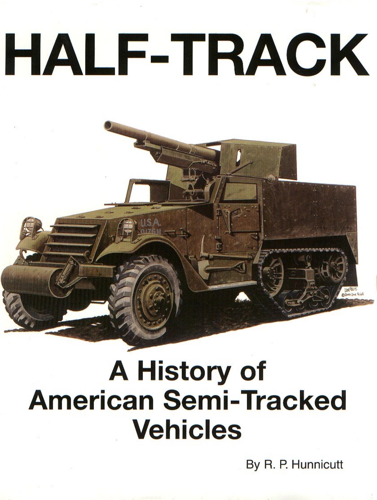 A History Of The American Semi-Tracked Vehicles-Half-Track by Unknown