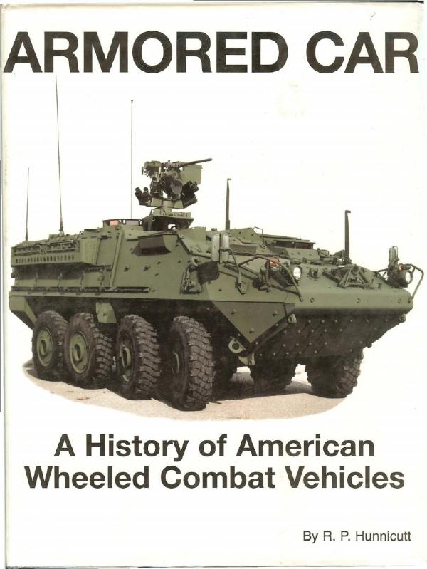 A History Of The American Wheeled Combat Vehicles-Armored Car by unknow