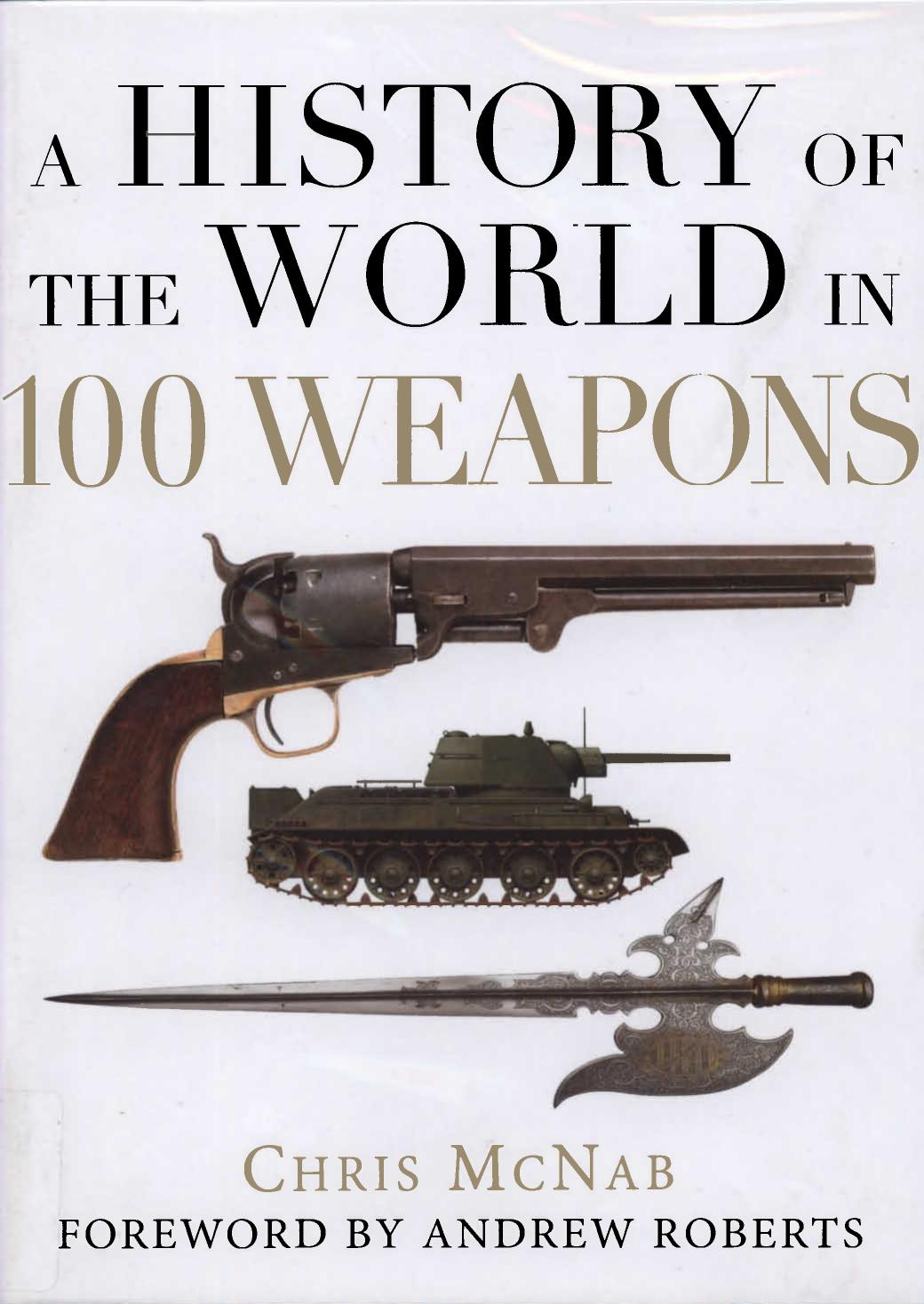 A History Of The World In 100 Weapons by Unknown