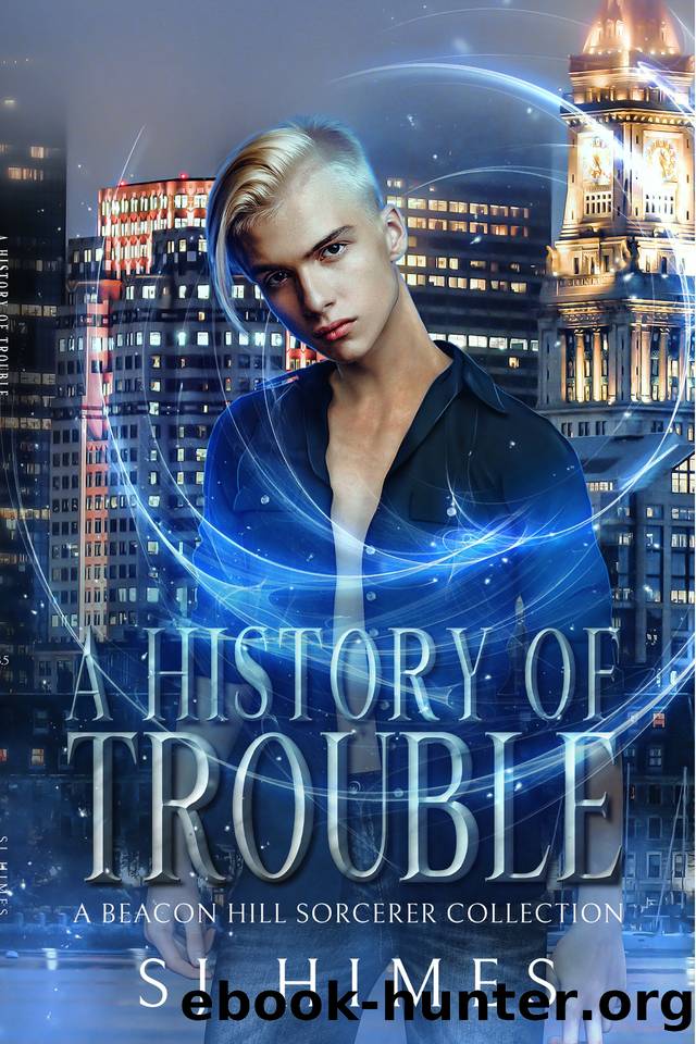 A History Of Trouble: A Beacon Hill Sorcerer Collection by S.J. Himes