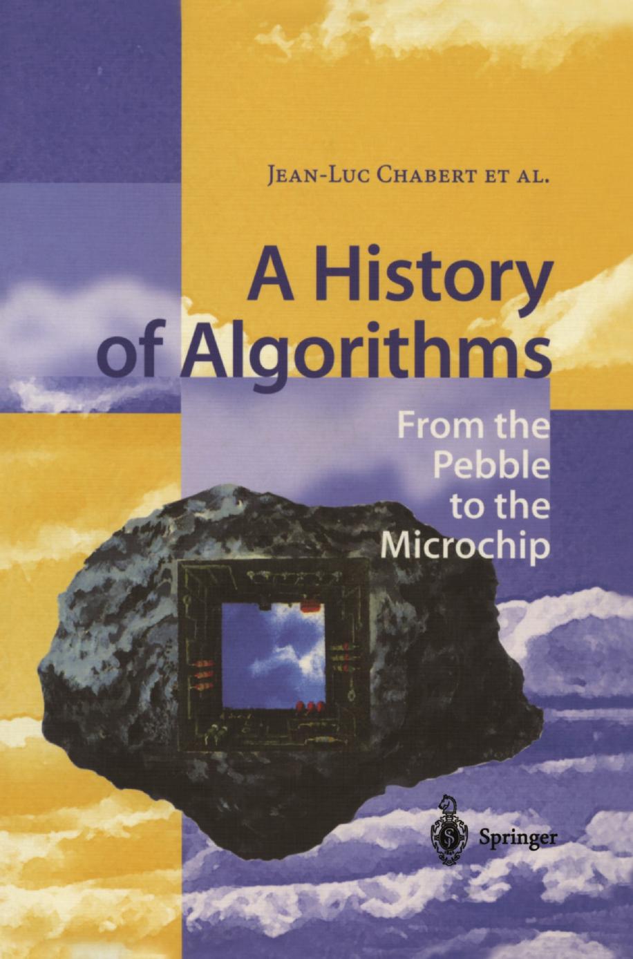 A History of Algorithms: From the Pebble to the Microchip by Unknow