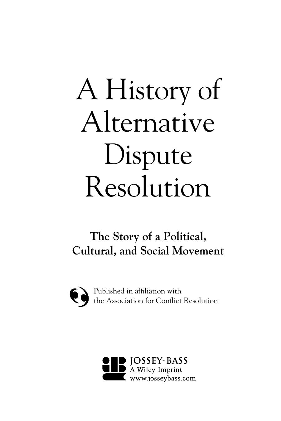 A History of Alternative Dispute Resolution: The Story of a Political, Social, and Cultural Movement by Jerome T. Barrett Joseph Barrett