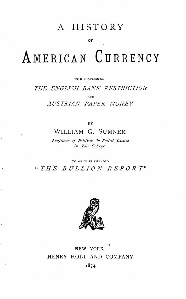 A History of American Currency by W.G. Sumner (1874)