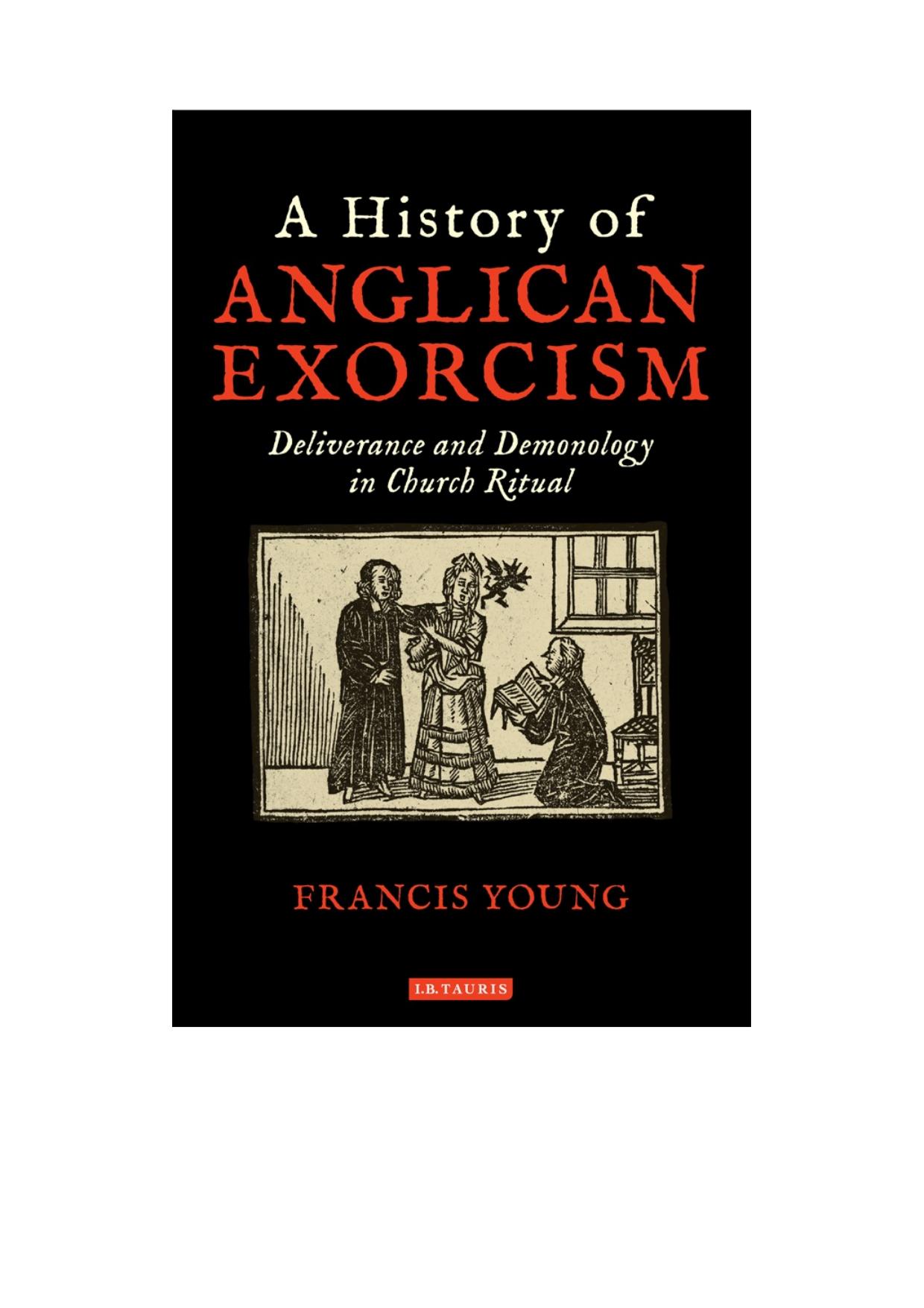 A History of Anglican Exorcism: Deliverance and Demonology in Church Ritual by Francis Young