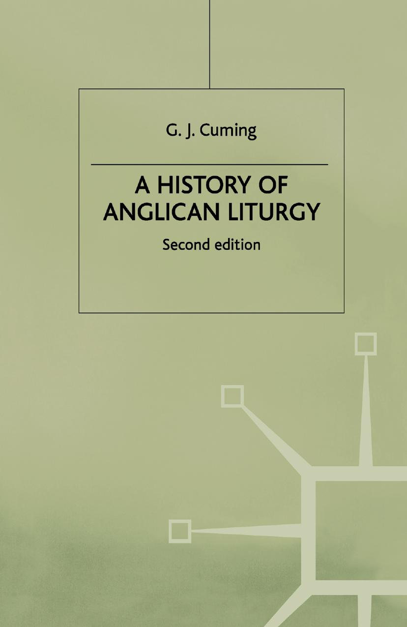 A History of Anglican Liturgy by G. J. Cuming (auth.)