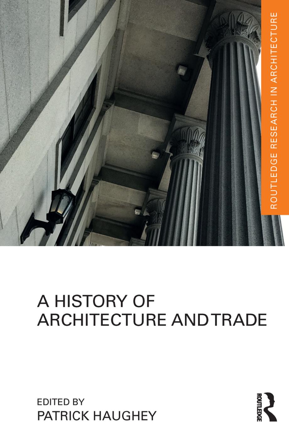 A History of Architecture and Trade by Patrick Haughey