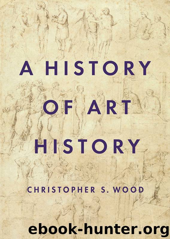 A History of Art History by Wood Christopher;