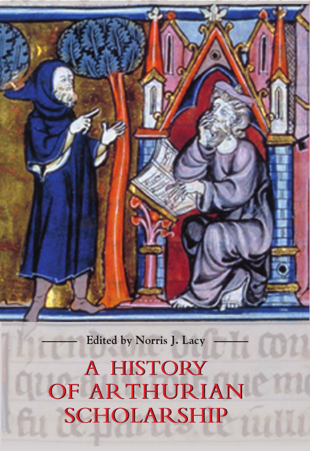 A History of Arthurian Scholarship by Norris J. Lacy