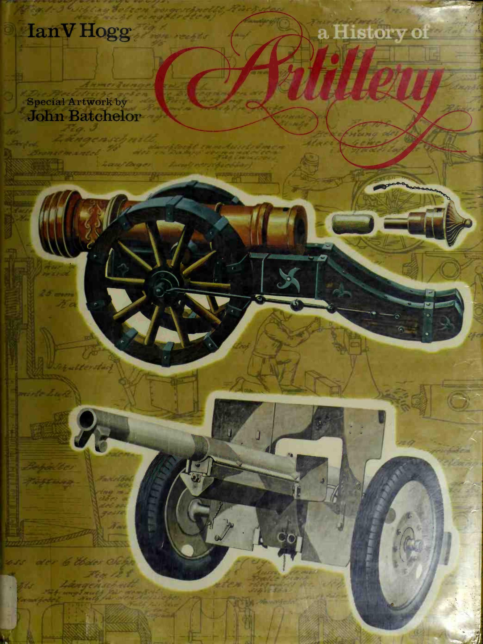 A History of Artillery by Ivan V. Hogg