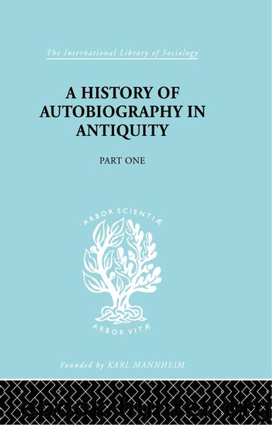 A History of Autobiography in Antiquity by Georg Misch;