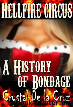 A History of Bondage (Hellfire Circus) by Crystal De la Cruz