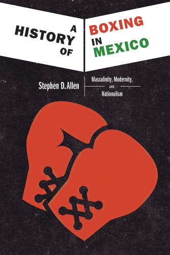 A History of Boxing in Mexico by Unknow