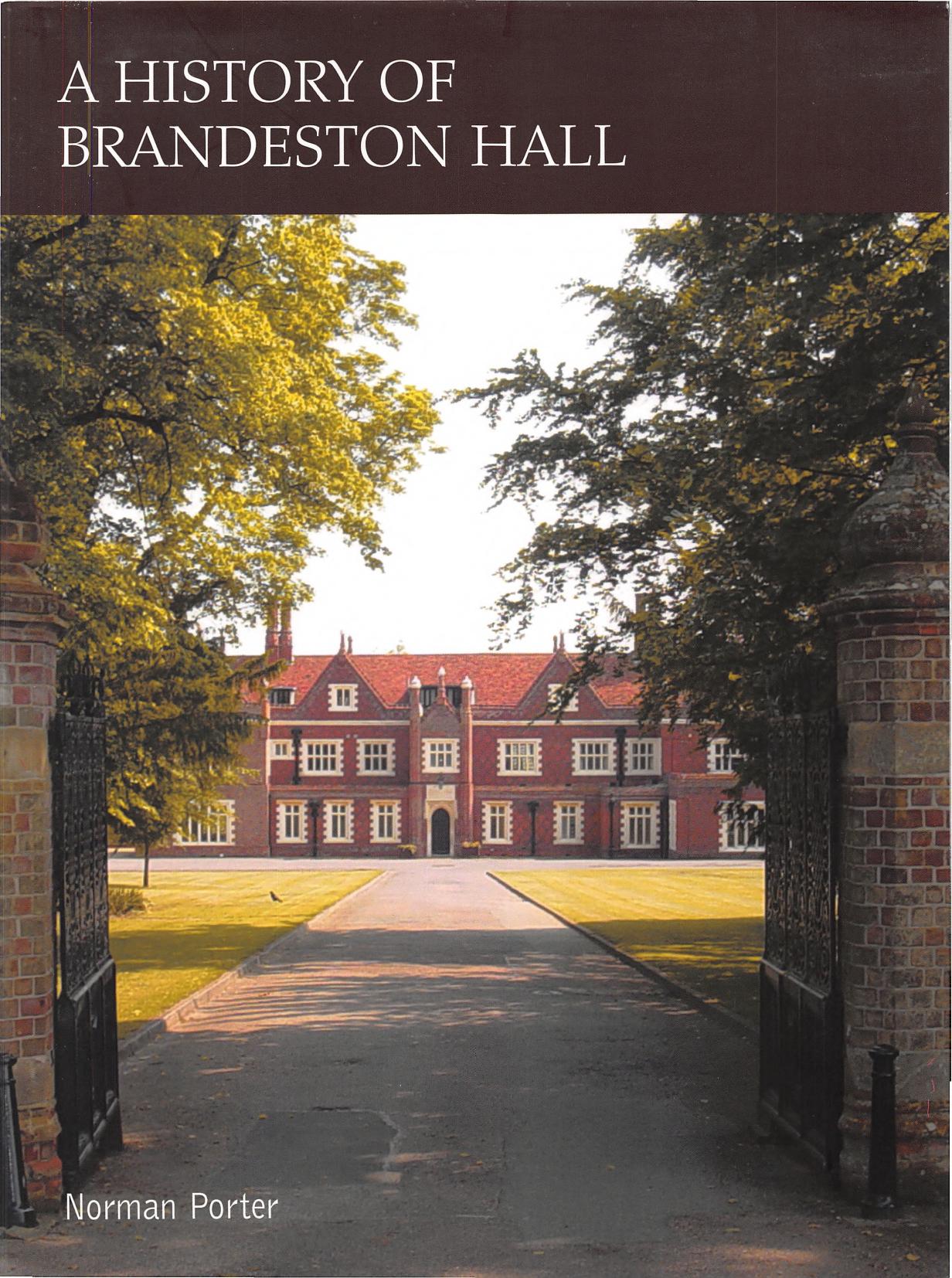 A History of Brandeston Hall: Honouring the Past, Building the Future by Norman Howard Porter Christopher Keeble