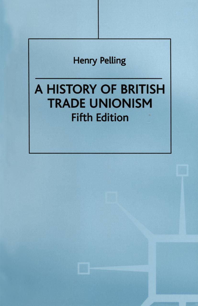 A History of British Trade Unionism by Henry Pelling (auth.)