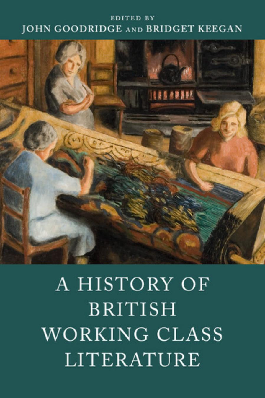 A History of British Working Class Literature by John Goodridge (editor) Bridget Keegan (editor)