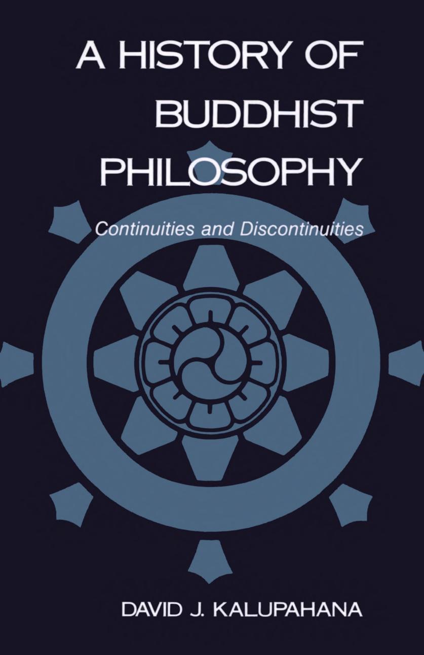 A History of Buddhist Philosophy: Continuity and Discontinuity by David J. Kalupahana