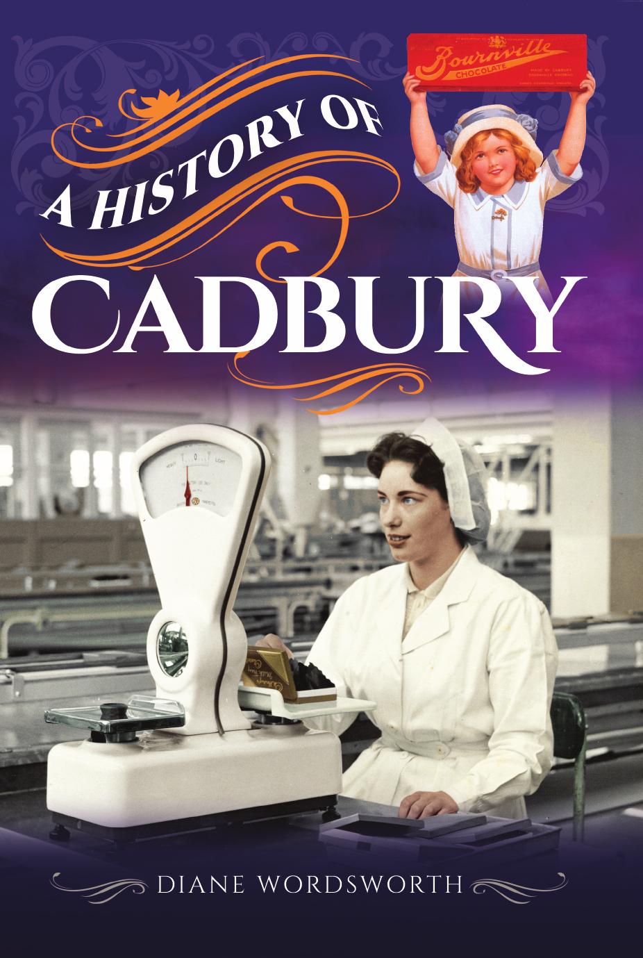 A History of Cadbury by Diane Wordsworth