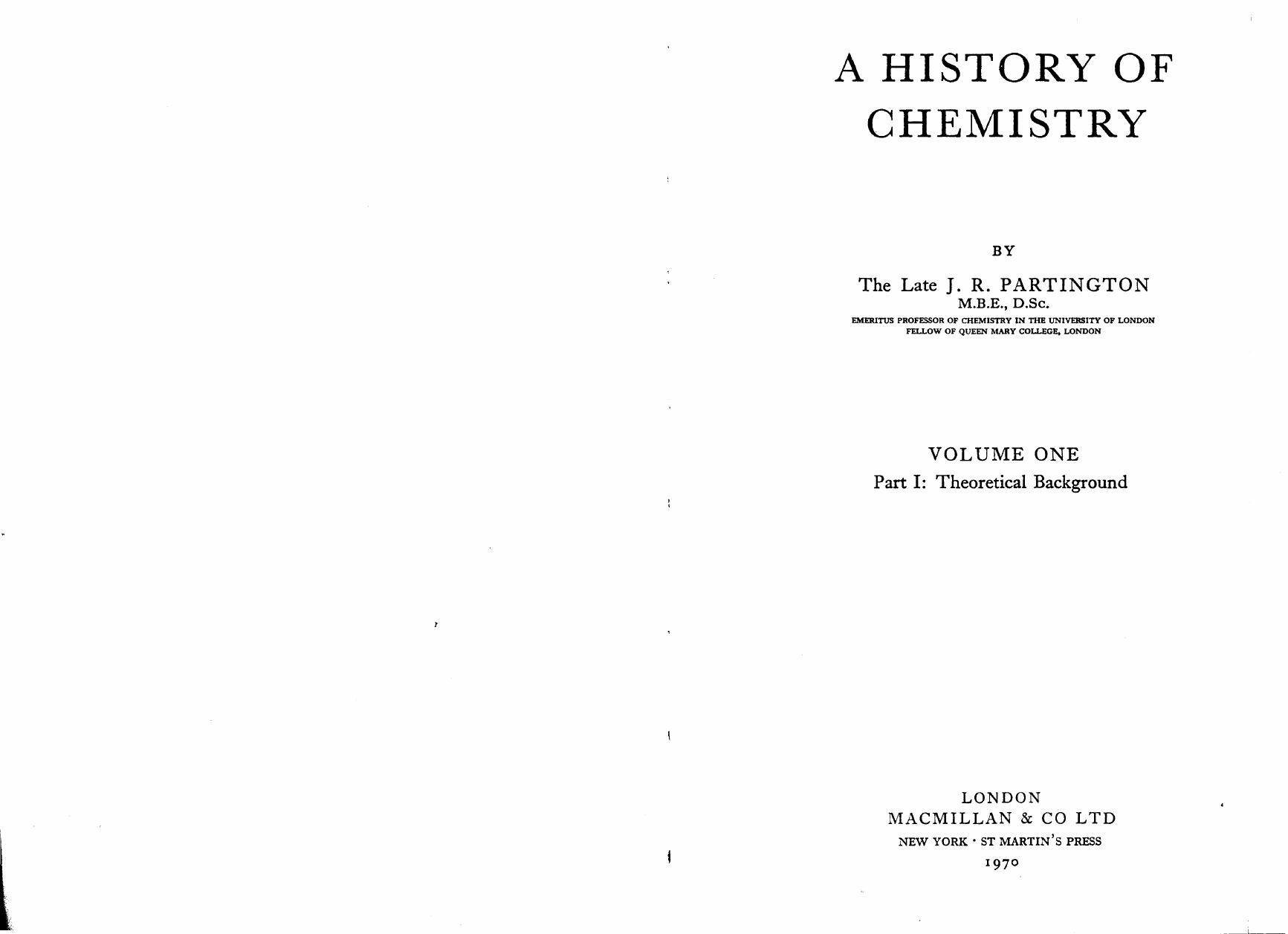 A History of Chemistry. 1. Theoretical Background by J. R. Partington