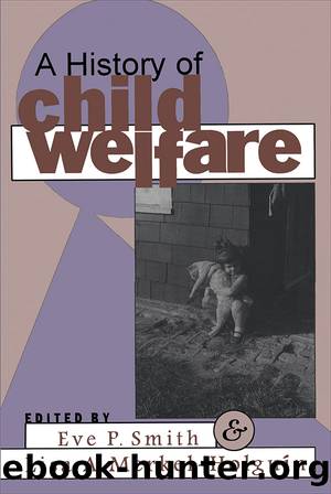A History of Child Welfare by Lisa Merkel-Holguin