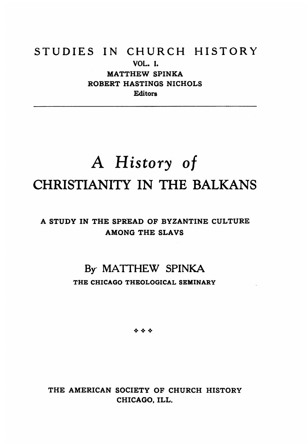A History of Christianity in the Balkans by Matthew Spinka