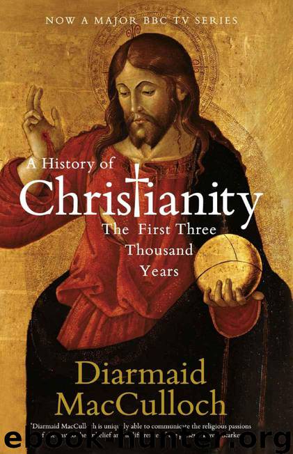 A History of Christianity: The First Three Thousand Years by Diarmaid MacCulloch