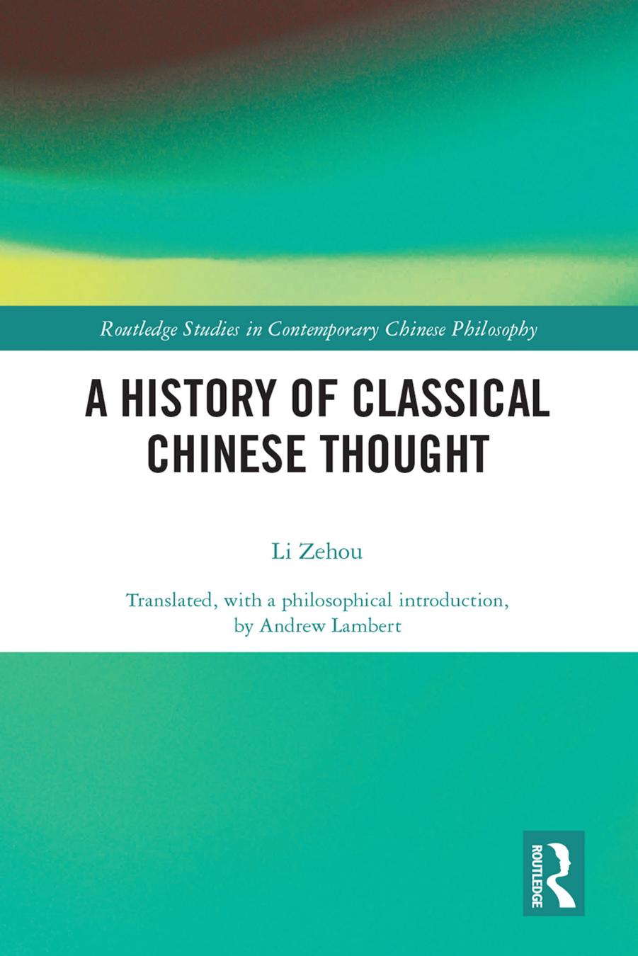 A History of Classical Chinese Thought by Li Zehou