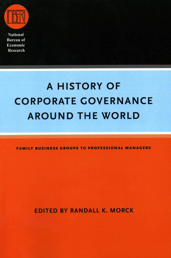 A History of Corporate Governance around the World: Family Business Groups to Professional Managers by Randall K. Morck