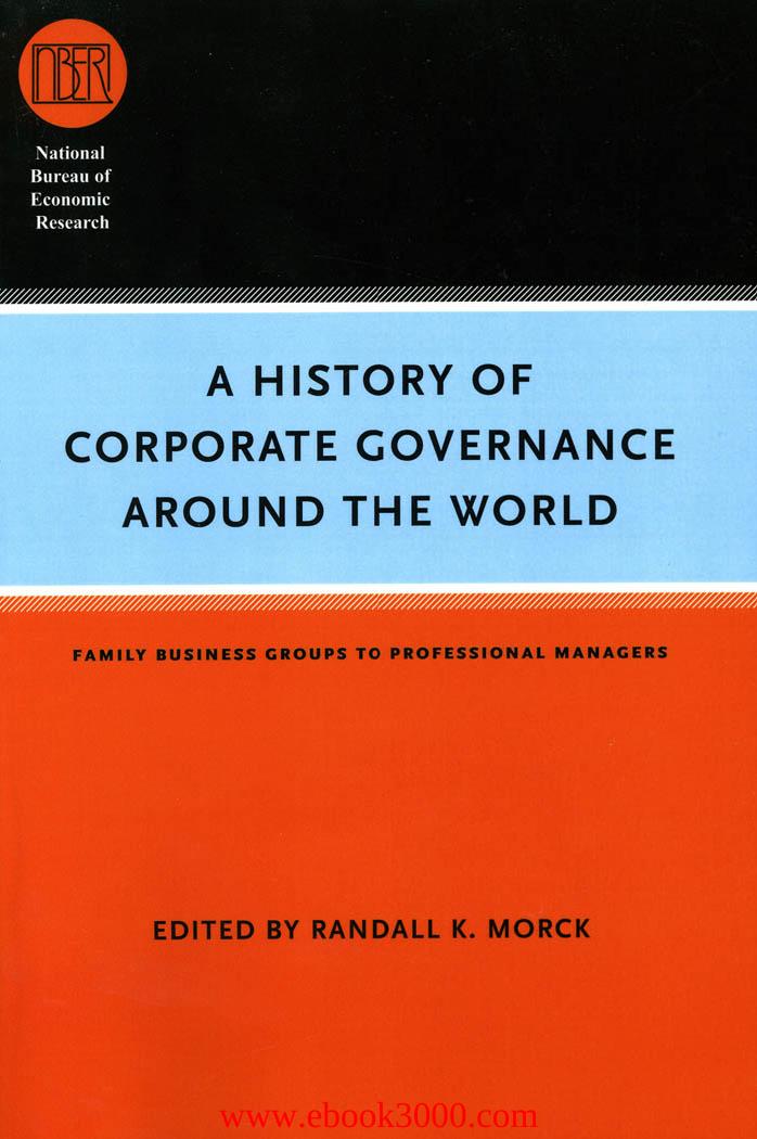 A History of Corporate Governance around the World: Family Business Groups to Professional Managers by Unknow
