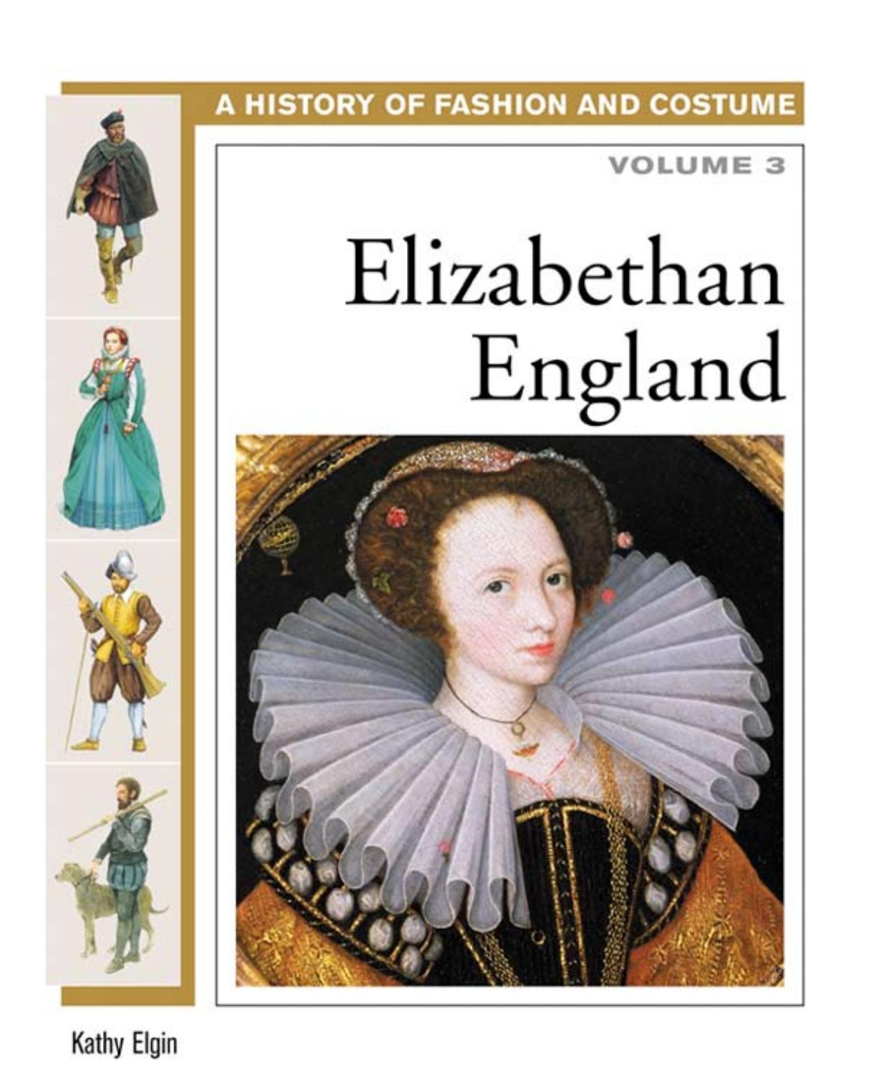 A History of Costume and Fashion - Vol. 3 by Elizabethan England
