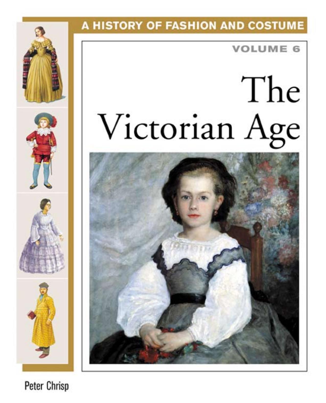 A History of Costume and Fashion - Vol. 6 by The Victorian Age