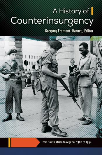 A History of Counterinsurgency [2 volumes] by Gregory Fremont-Barnes (ed.)