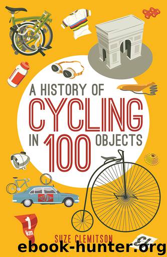 A History of Cycling in 100 Objects by Suze Clemitson