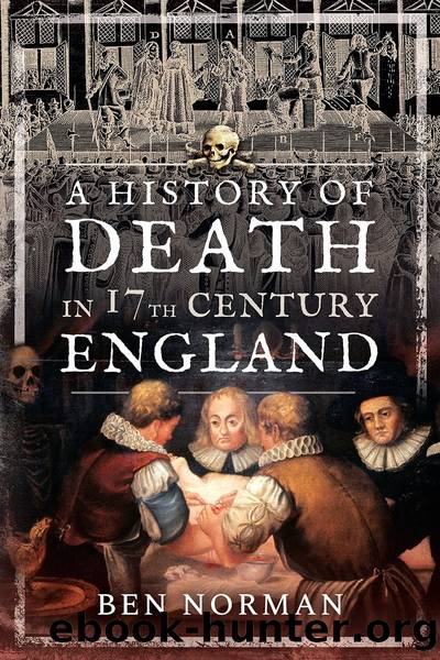 A History of Death in 17th Century England by Ben Norman