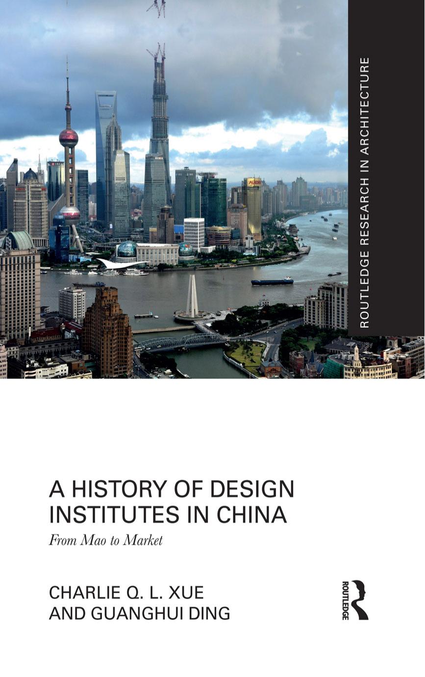 A History of Design Institutes in China: From Mao to Market by Charlie Q. L. Xue; Guanghui Ding