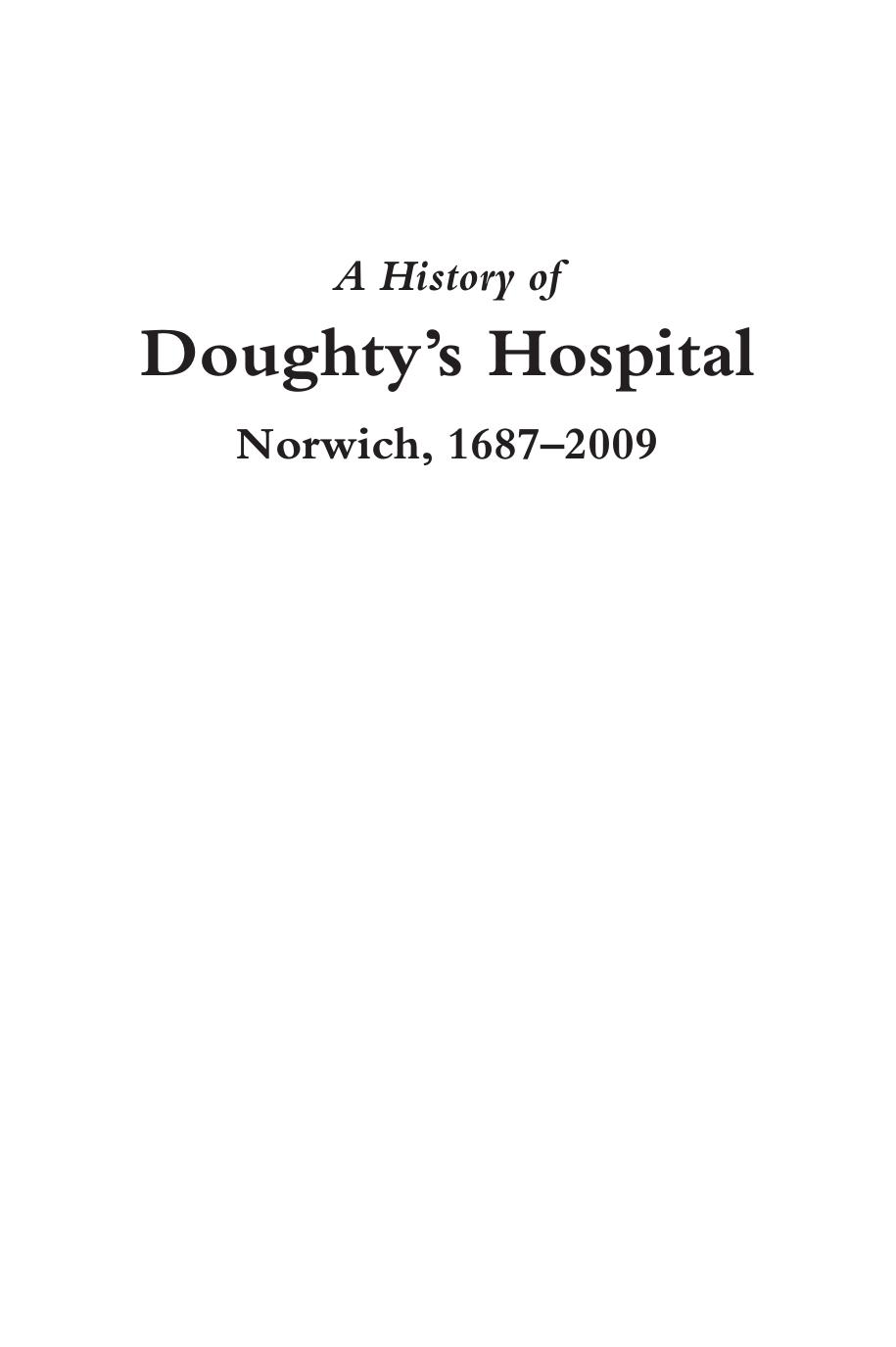 A History of Doughty's Hospital, Norwich, 1687-2009 by Nigel Goose; Leanne Moden