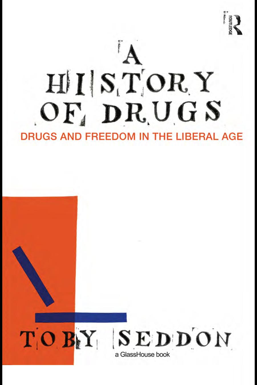 A History of Drugs: Drugs and Freedom in the Liberal Age by Unknow