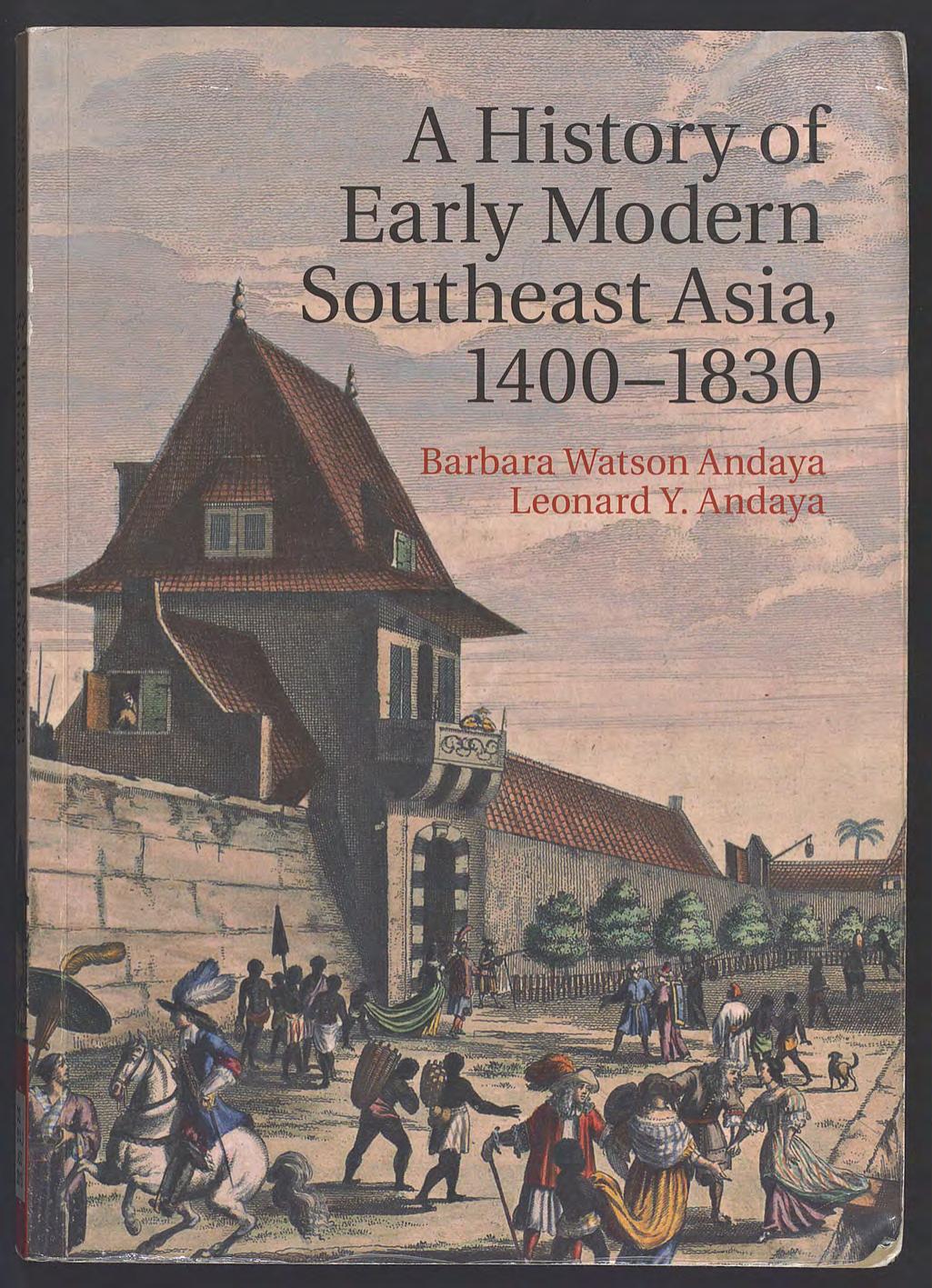 A History of Early Modern Southeast Asia, 1400-1830 by Barbara Watson Andaya