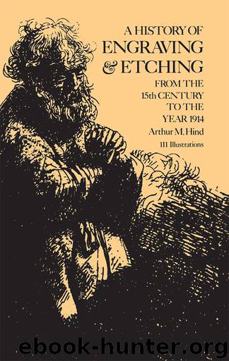A History of Engraving and Etching by Arthur M. Hind