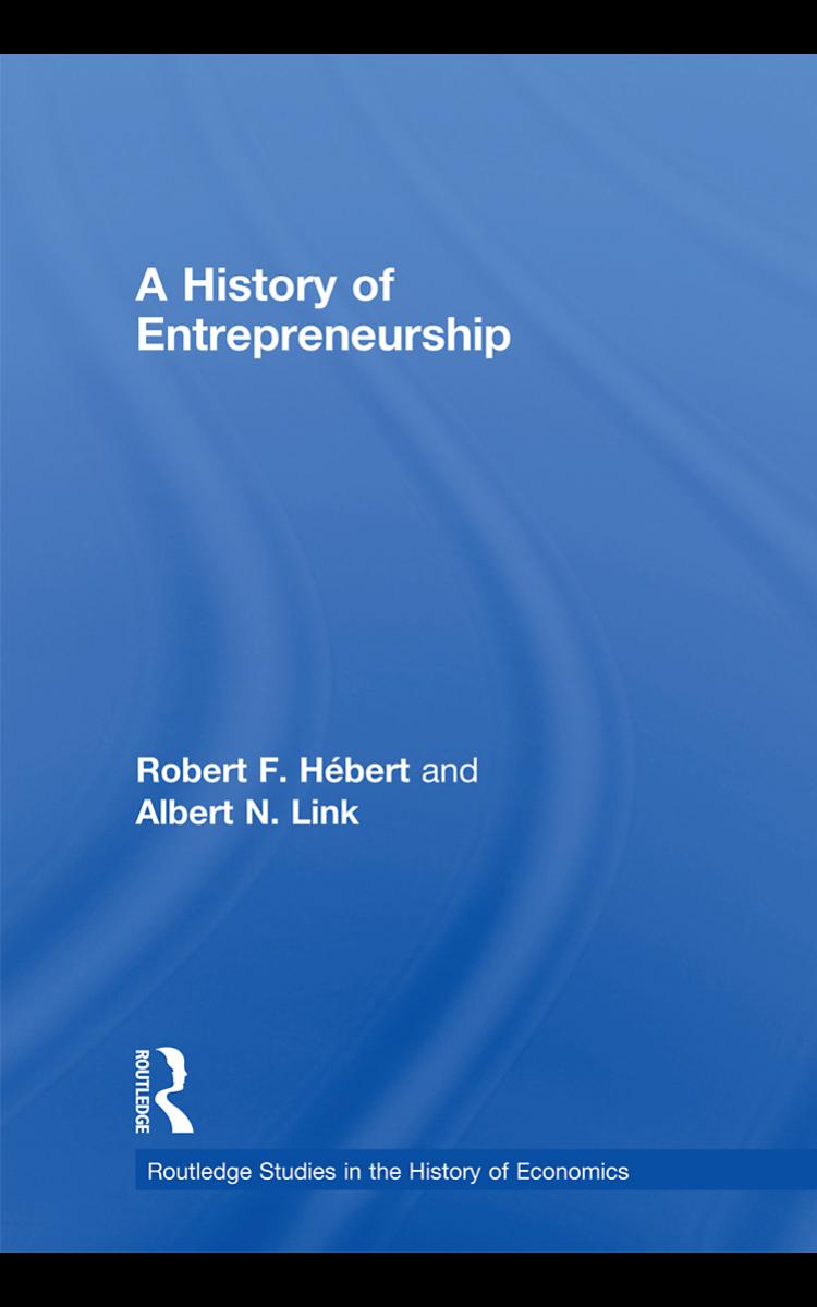 A History of Entrepreneurship by Robert F Hébert Albert N. Link