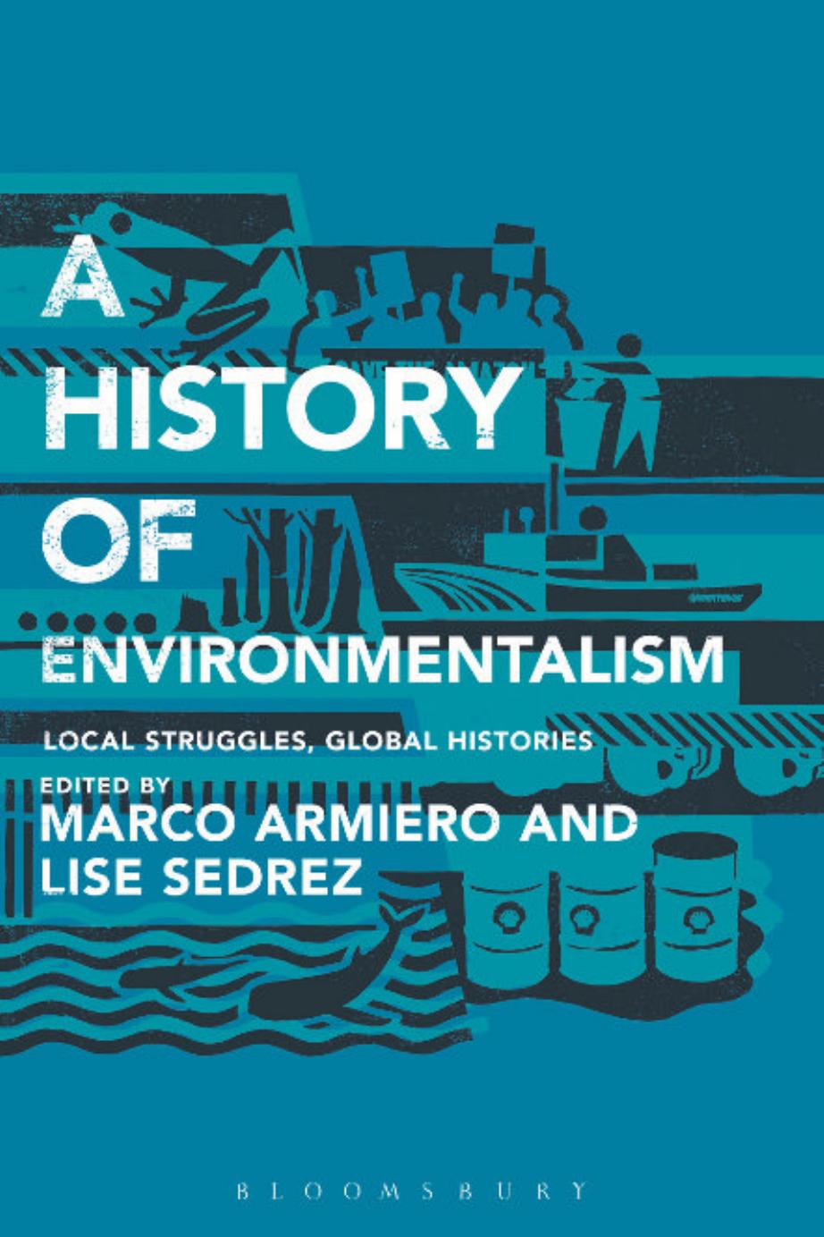 A History of Environmentalism: Local Struggles, Global Histories by Marco Armiero Lise Sedrez