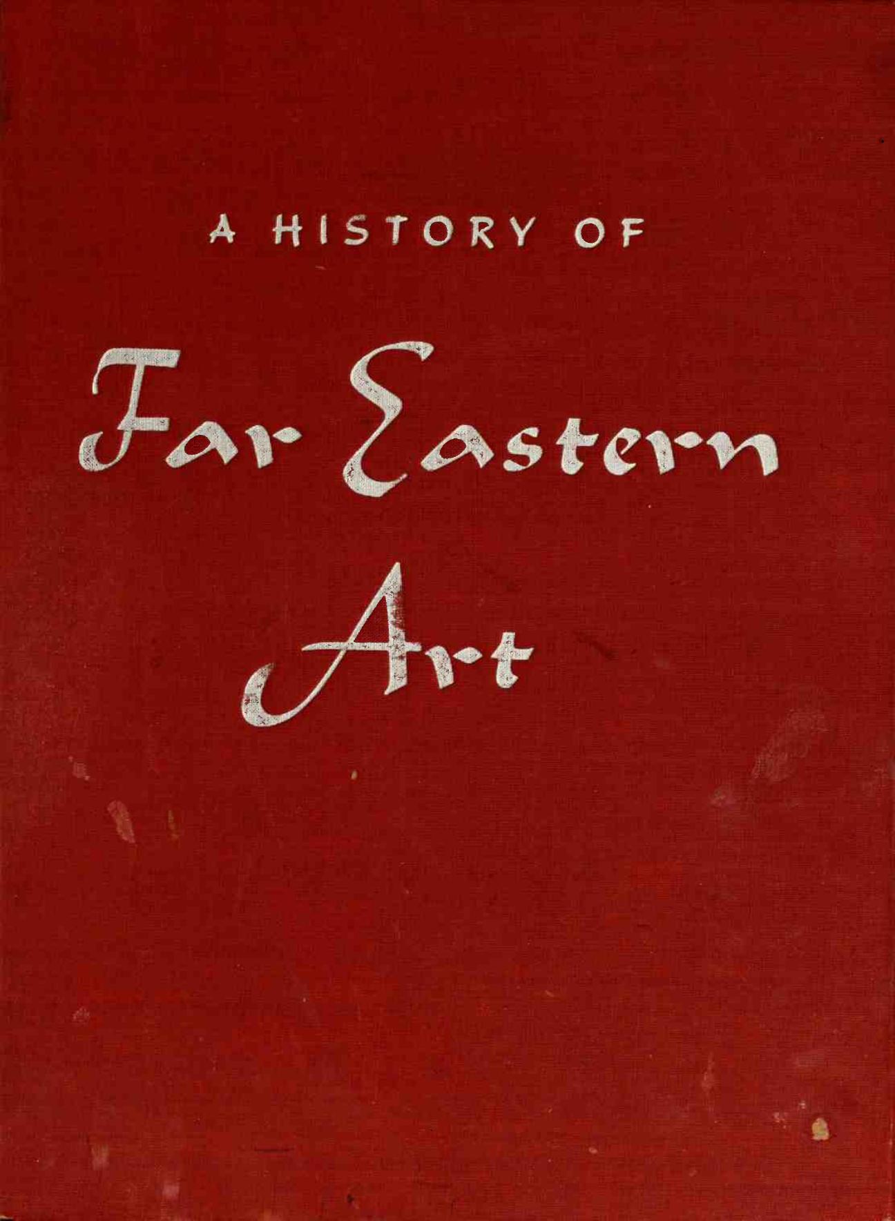 A History of Far Eastern Art by Sherman E. Lee