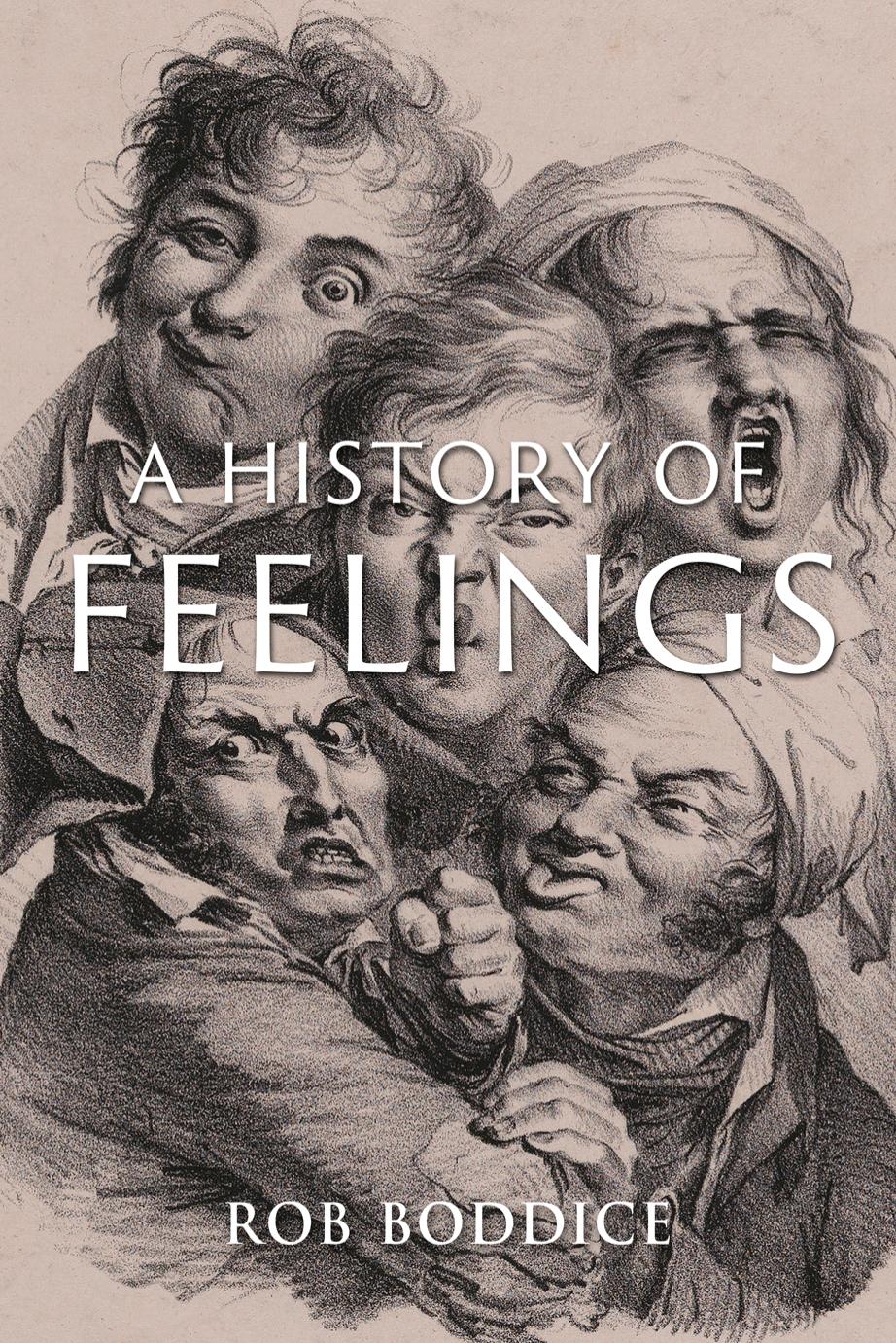 A History of Feelings by Rob Boddice