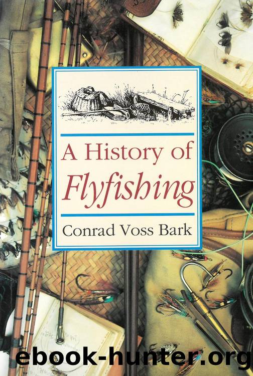A History of Flyfishing by Conrad Voss Bark
