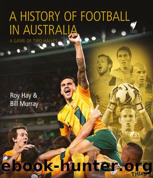 A History of Football in Australia by Roy Hay