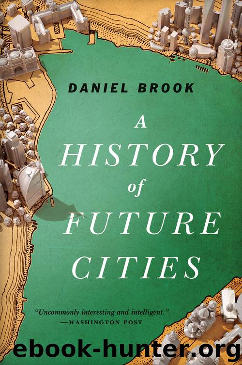 A History of Future Cities by Daniel Brook