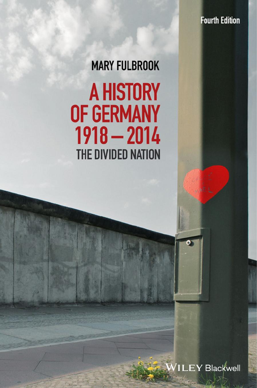 A History of Germany 1918-2014: The Divided Nation by Mary Fulbrook