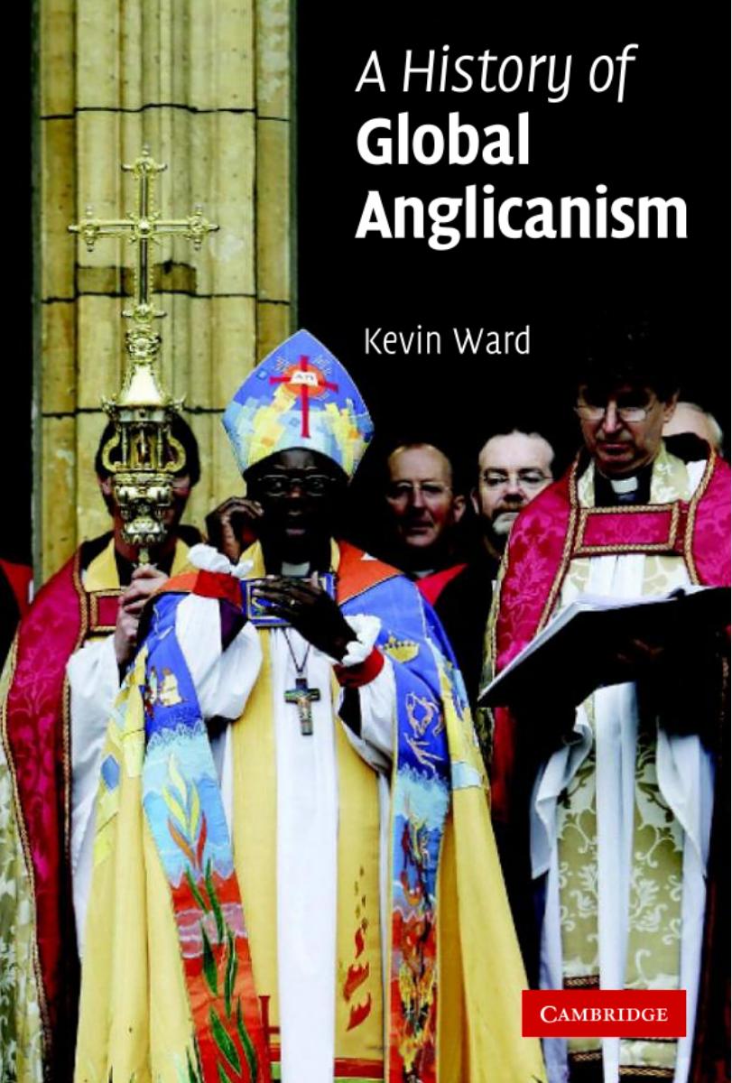 A History of Global Anglicanism by Kevin Ward