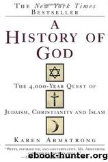 A History of God: The 4000 Year Quest for Judaism, Christianity and Islam by Armstrong Karen