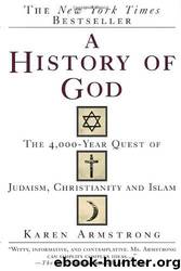 A History of God: The 4000-Year Quest of Judaism, Christianity, and Islam by Karen Armstrong